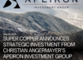 Super Copper recibe inversión estratégica de Apeiron