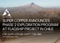 Super Copper lanza Fase 2 de exploración en su proyecto insignia en Chile